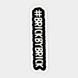 #BRICKBYBRICK Sticker